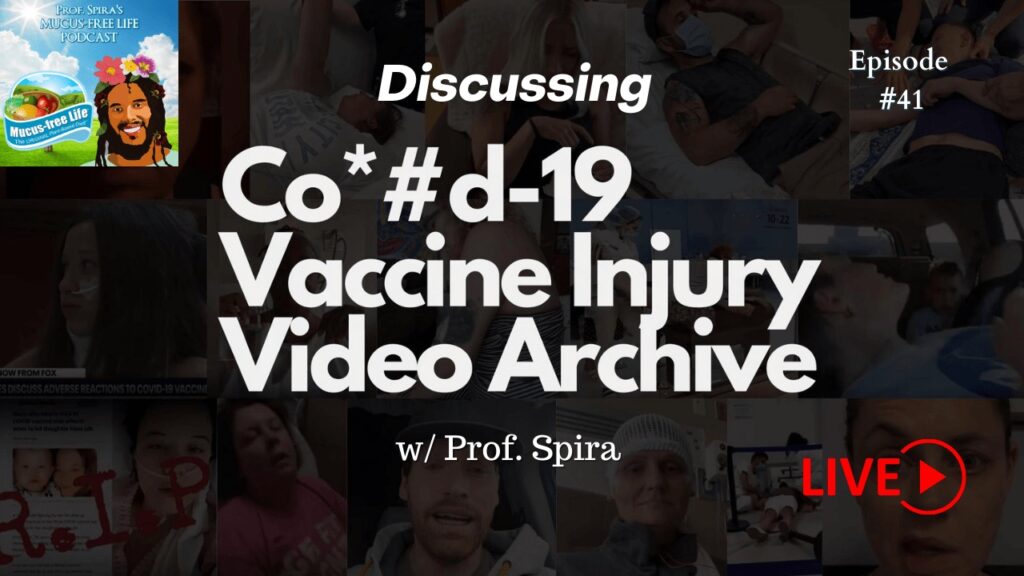 Ep. 41 – 100 Covid-19 Vaccine Injury Cases That Will Change Your Life – Review w/ Prof. Spira