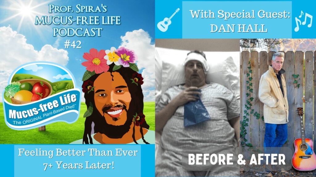 Ep. 42 – Dan Hall on Overcoming Cardiac Arrest, Fatty Liver, Thyroid Issues, on the Mucusless Diet