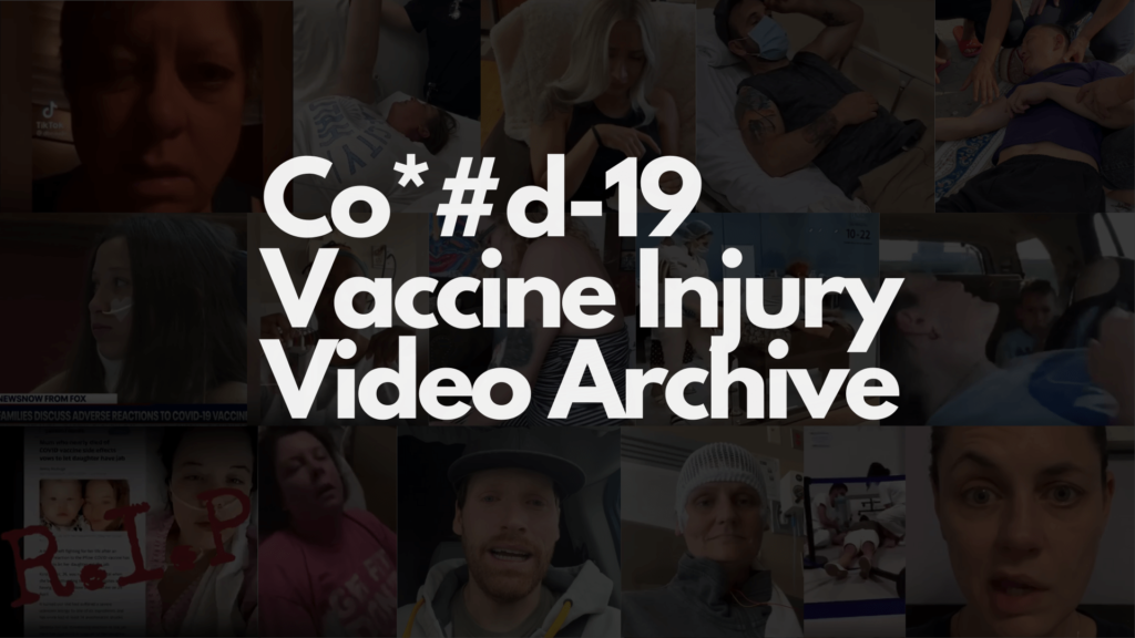 Covid-19 Vaccine Injury Video Archive