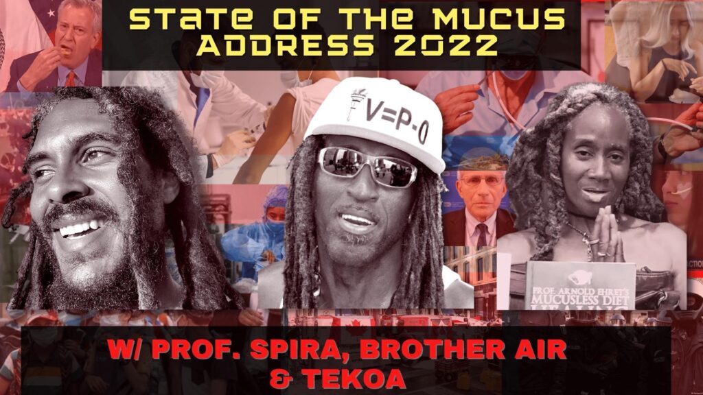 STATE OF THE MUCUS ADDRESS [2022] w/ Prof. Spira, Brother Air & Tekoa – Ep. 44￼