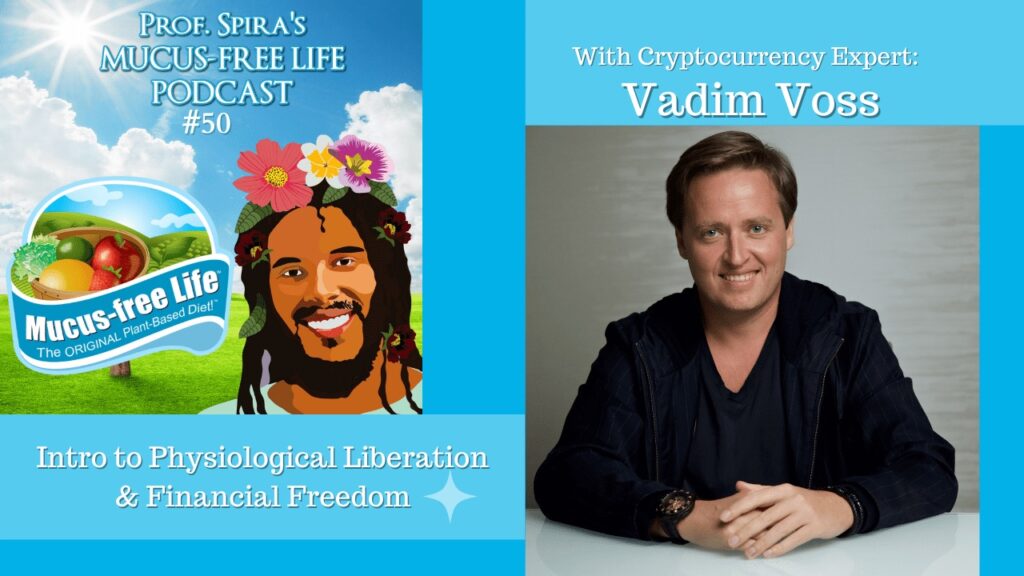 Ep. 50: Intro to Physiological Liberation & Financial Freedom w/ Vadim Voss